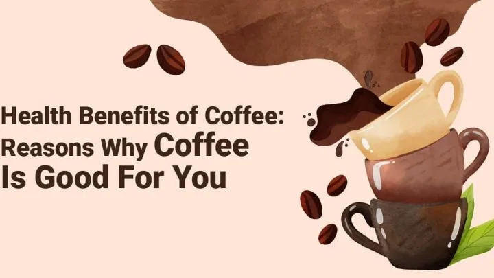 Brewed for Better Health: The Benefits of Drinking Coffee